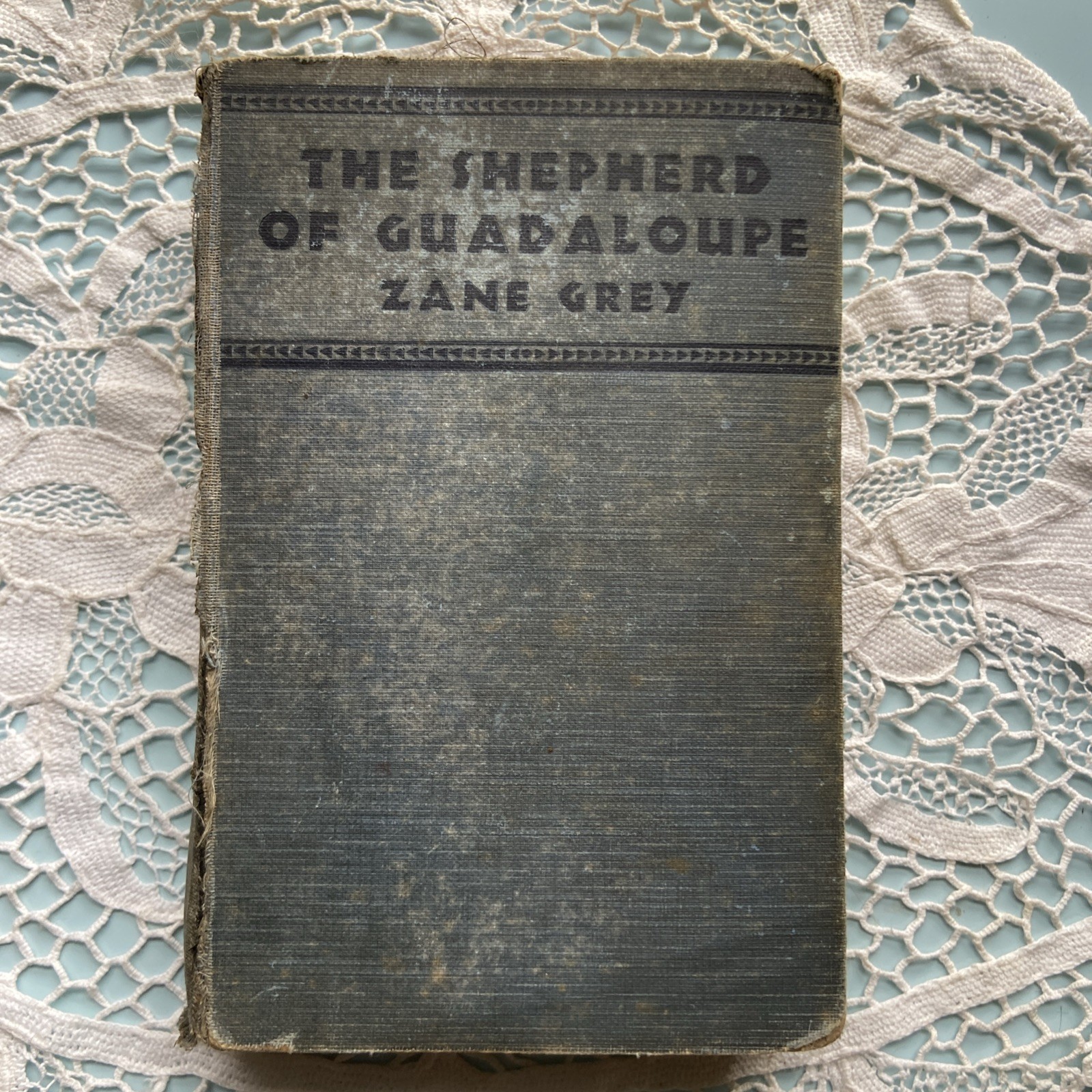 The Shepherd of Guadalupe by Zane Grey (1930) First Edition Hardcover Novel