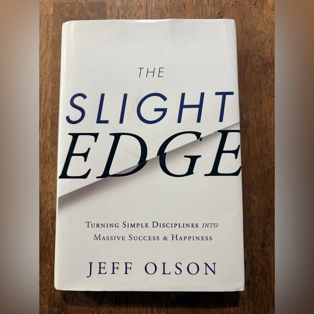 The Slight Edge: Turning Simple Disciplines Into Massive Success Hardcover Book