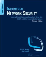 Industrial Network Security: Securing Critical Infrastructure Networks for...
