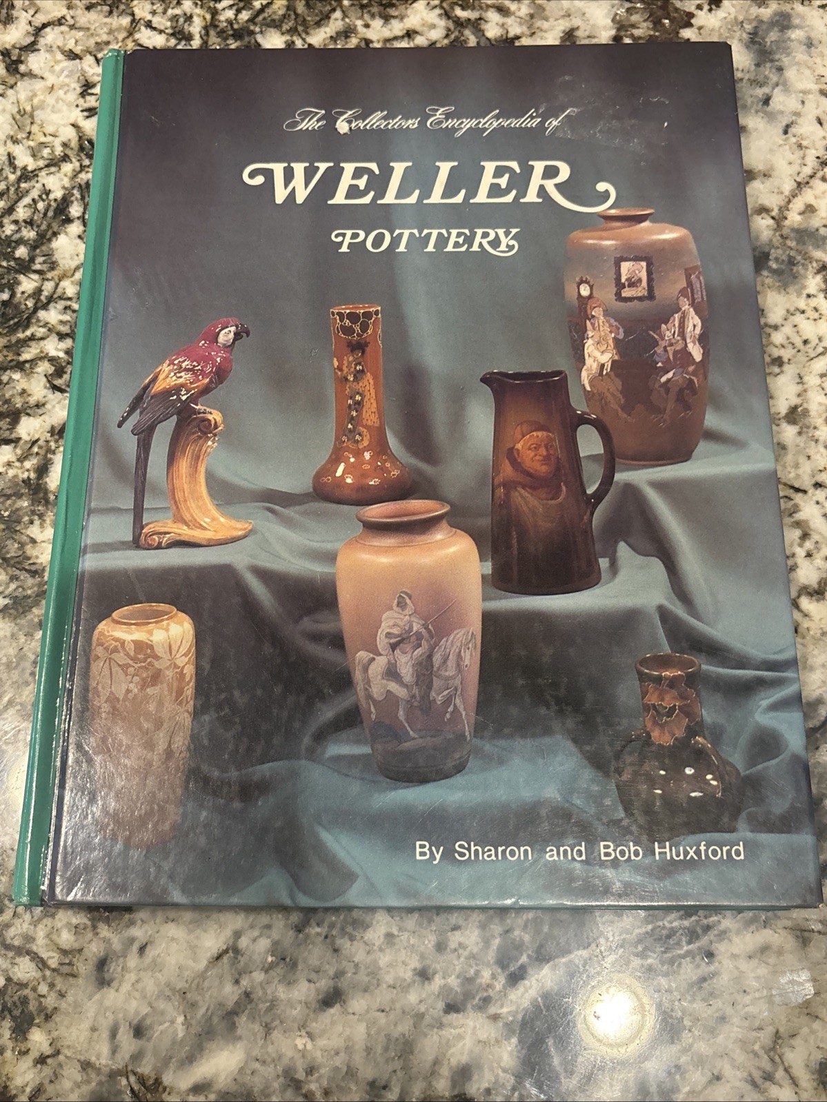 The Collectors Encyclopedia of Weller Pottery by Sharon and Bob Huxford