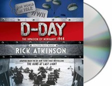 D-Day : The Invasion of Normandy, 1944 [the Young Readers Adaptation] by Rick...