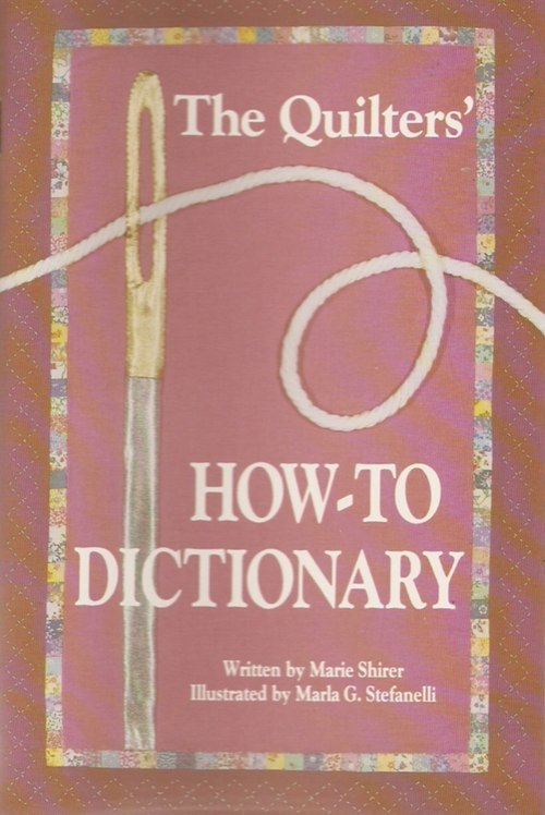 LOT OF 25 ~ THE QUILTER'S HOW TO DICTIONARY