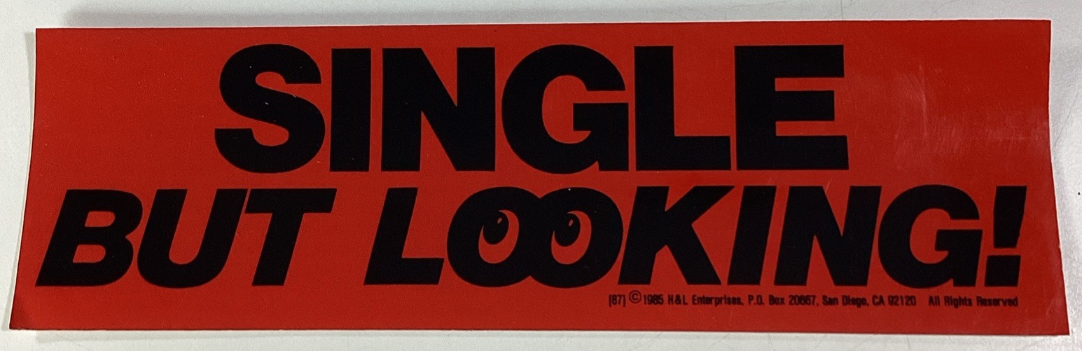 Single But Looking Bumper Sticker 1985 NOS San Diego USA H&L Red