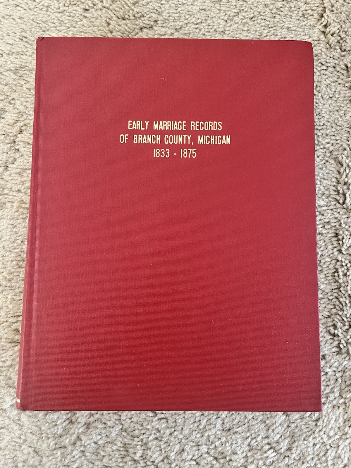 Early Marriage Records Branch County Michigan 1833-1875  Genealogy 450 pgs
