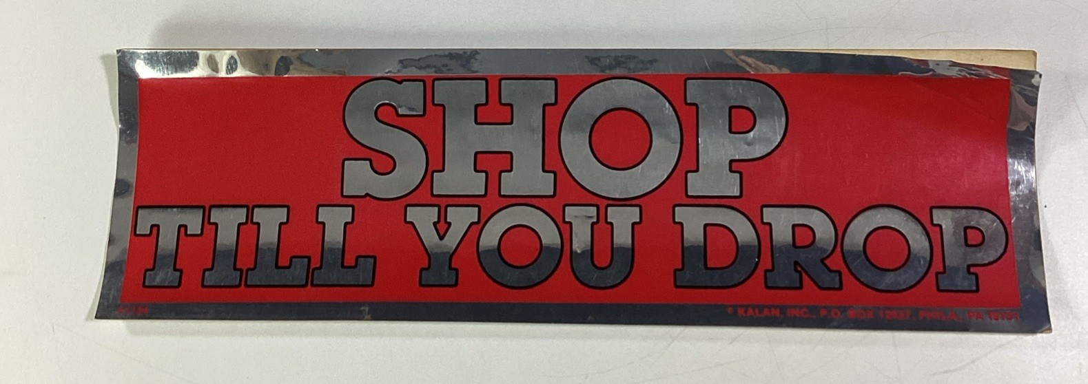 Shop Till You Drop Bumper Sticker 1980s NOS Kalan Philladelphia PA Radwood