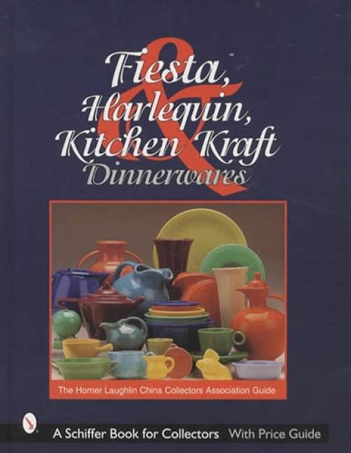 Fiesta Harlequin & Kitchen Kraft Dinnerware Homer Laughlin China Collector Guide