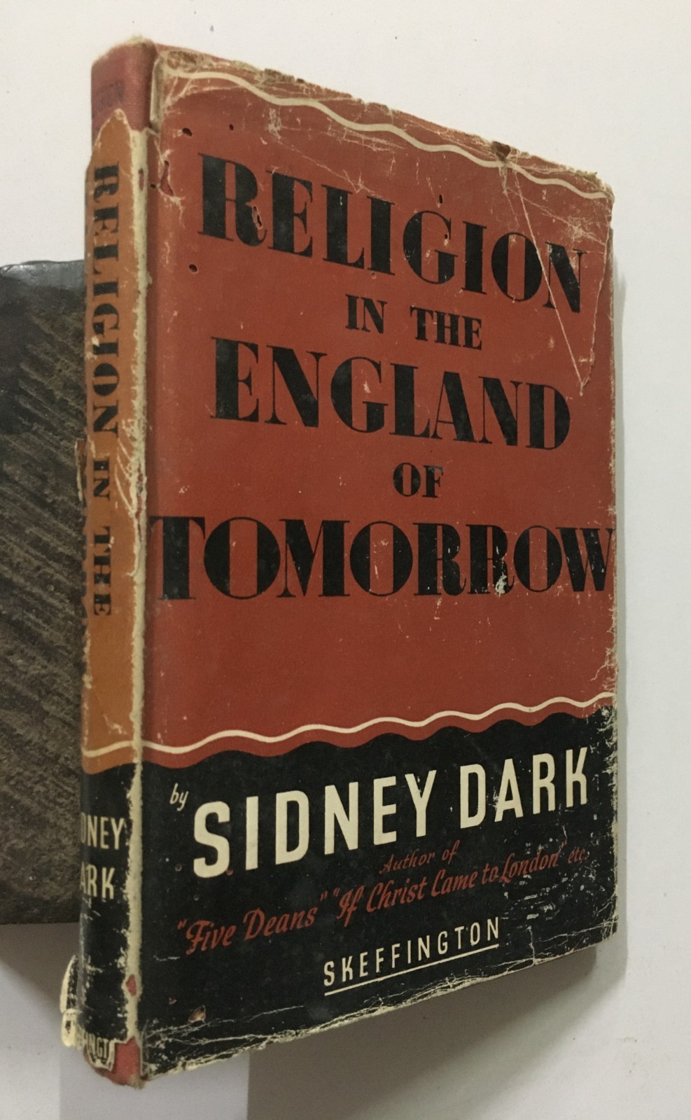 Dark, Sidney: Religion In The England Of To- Morrow. Skeffington. London. 120p