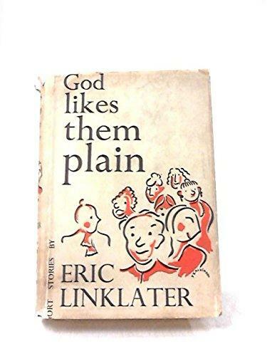 God Likes Them Plain Eric Linklater 1st ed. 3rd impression Jonathan cape RARE