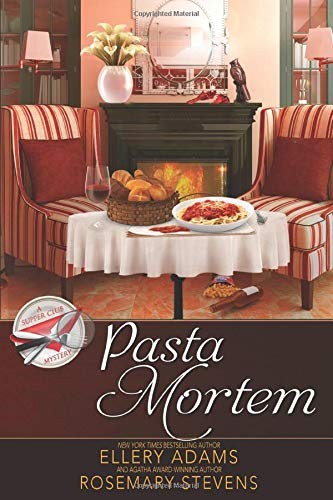 PASTA MORTEM (SUPPER CLUB MYSTERIES) By Ellery Adams & Rosemary Stevens **NEW**