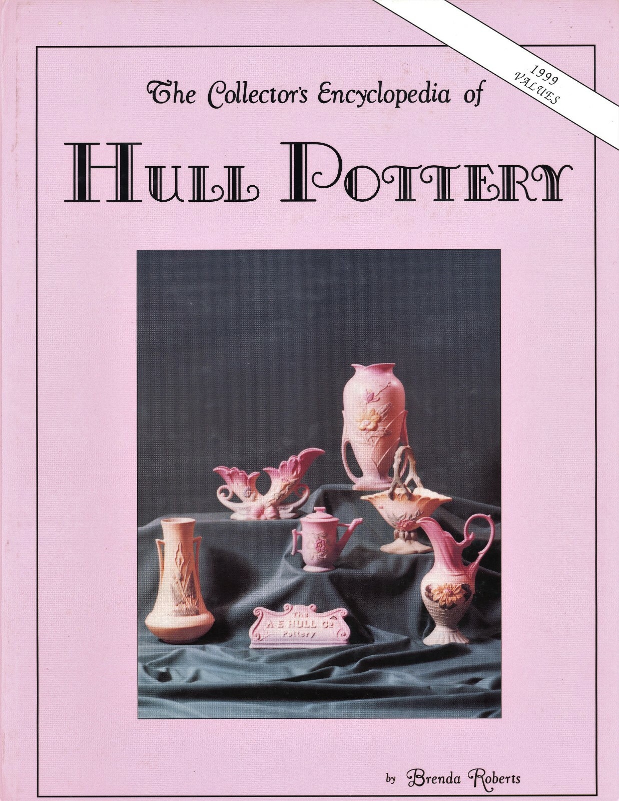 Hull Pottery - Types Patterns Marks Values / Illustrated BOOK