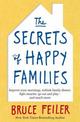 Secrets of Happy Families by Bruce Feiler