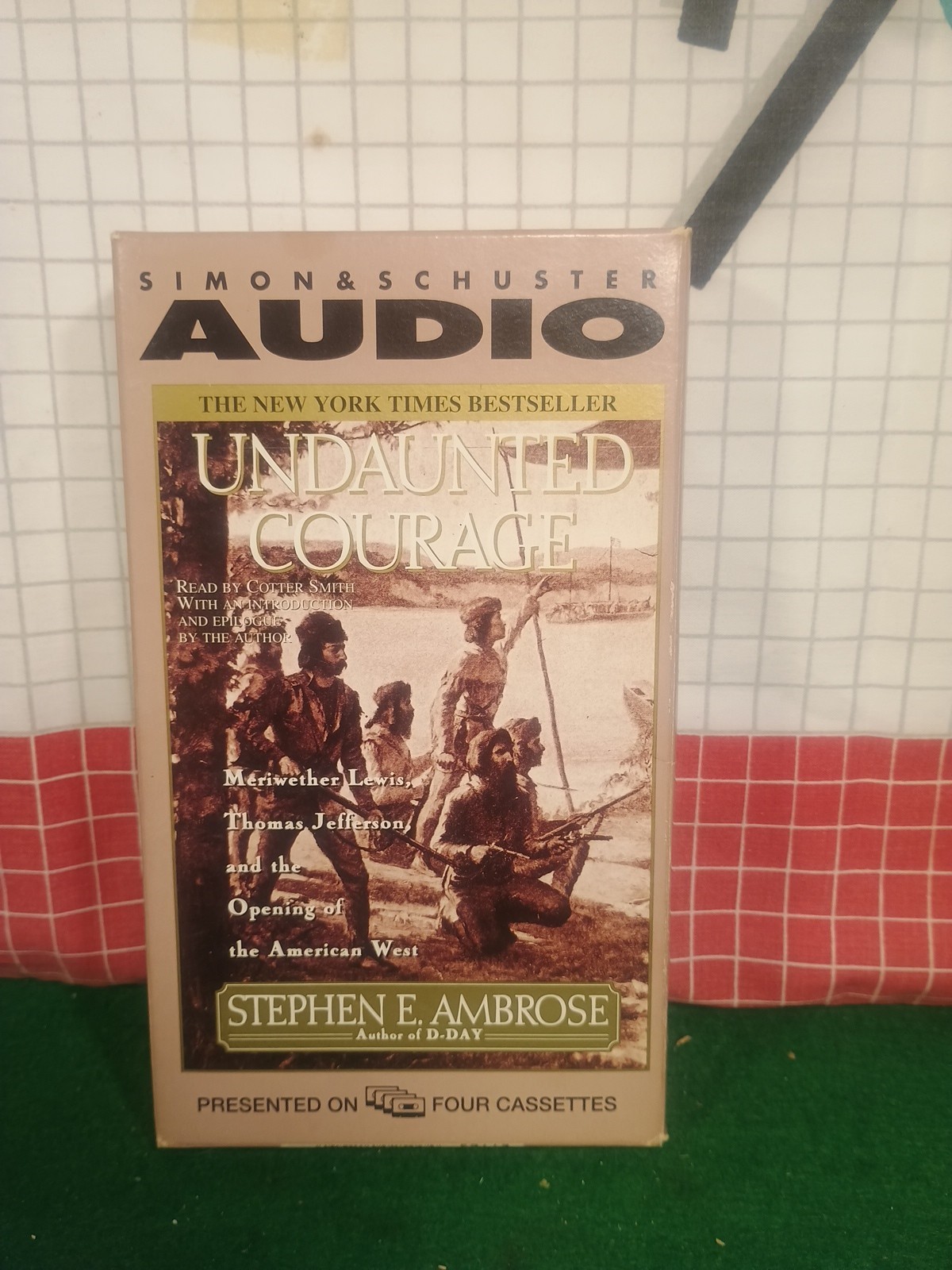 Undaunted Courage: Meriwether Lewis, Thomas Jefferson, & The West Cassette Audio