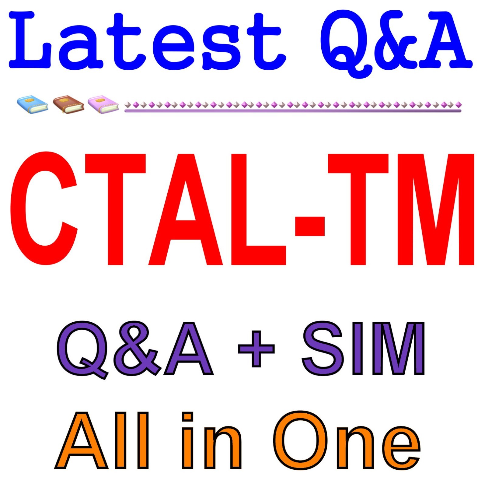 CTAL-TM Certified Tester Advanced Level - Test Manager CTAL-TM_001 Exam Q&A
