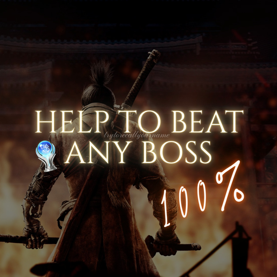 SEKIRO SHADOWS DIE TWICE HELP TO BEAT ANY BOSS PS5 Platinum Trophy Service FAST