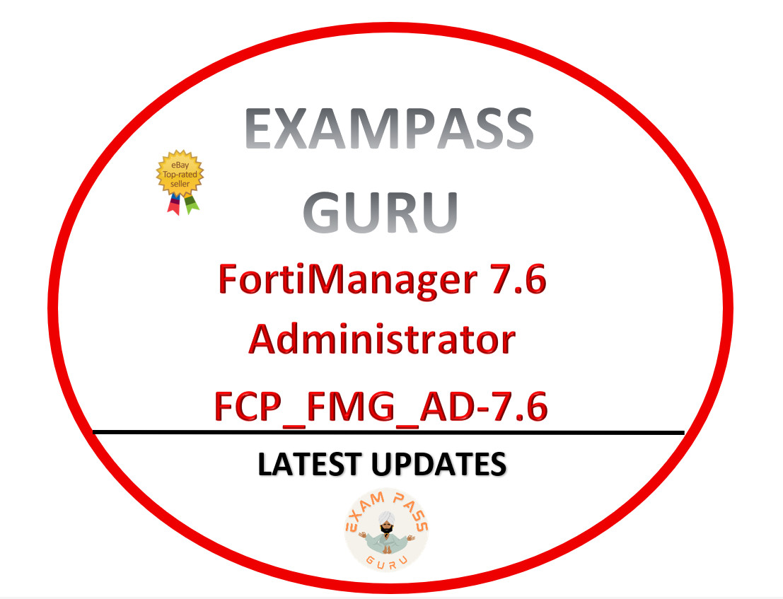 FCP_FMG_AD-7.6 FortiManager 7.6 Administrator Exam! 62QA!! MARCH UPDATES!!
