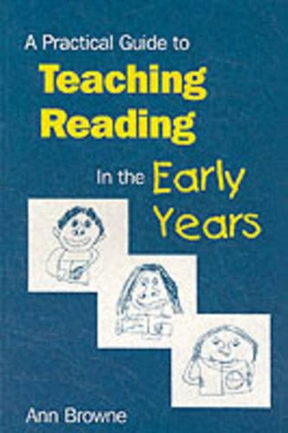 A Practical Guide to Teaching Reading in the Early Years by Ann C. Browne Paperb