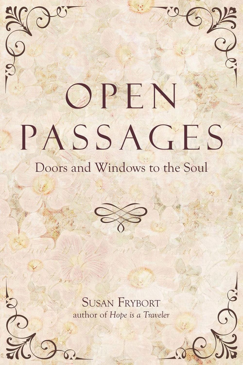 Open Passages: Doors and Windows to the Soul by Susan Frybort Paperback Book