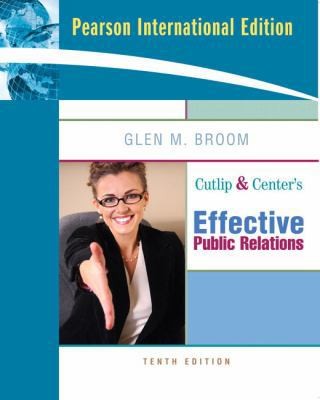 Cutlip and Center's Effective Public Relations by Glen Broom