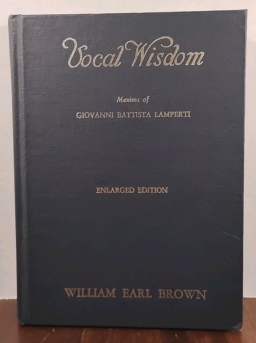 Vocal Wisdom : Maxims of Giovanni Battista Lamperti 1973 Englarged Ed Hardcover