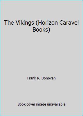 The Vikings (Horizon Caravel Books) by Frank R. Donovan