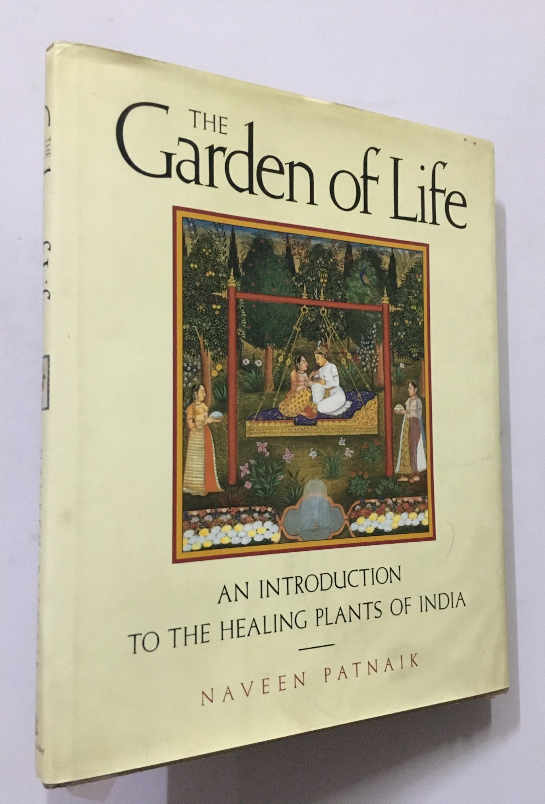 Patnaik, Naveen: The Garden Of Life. Introduction To The Healing Plants Of India