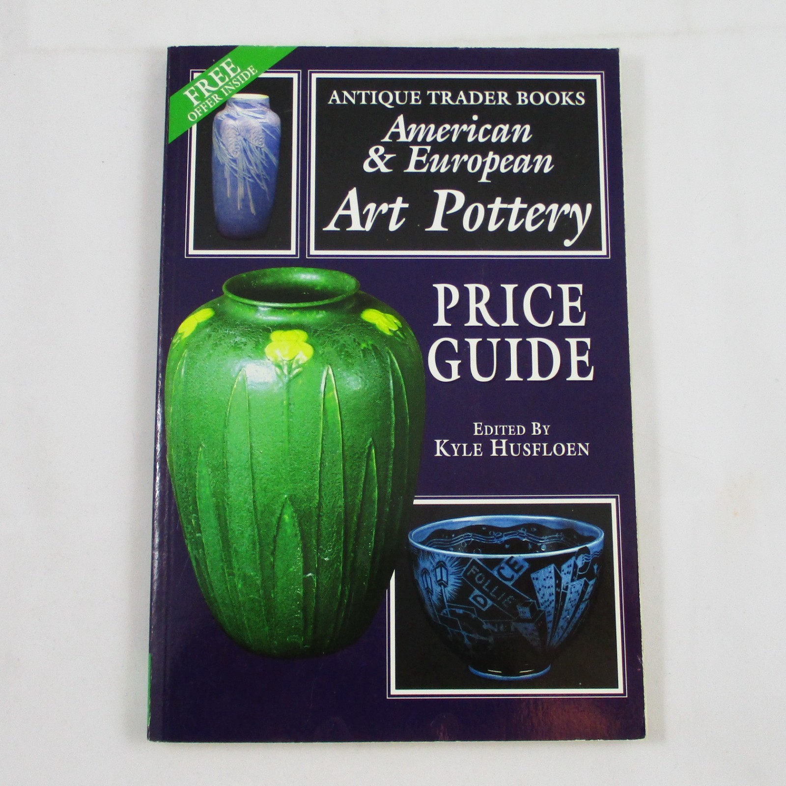 AMERICAN & EUROPEAN ART POTTERY by Kyle Husfloen BOOK Price Guide