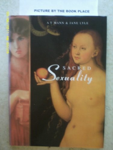 SACRED SEXUALITY By A. T. Mann - Hardcover **Mint Condition**