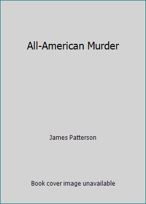 All-American Murder by James Patterson