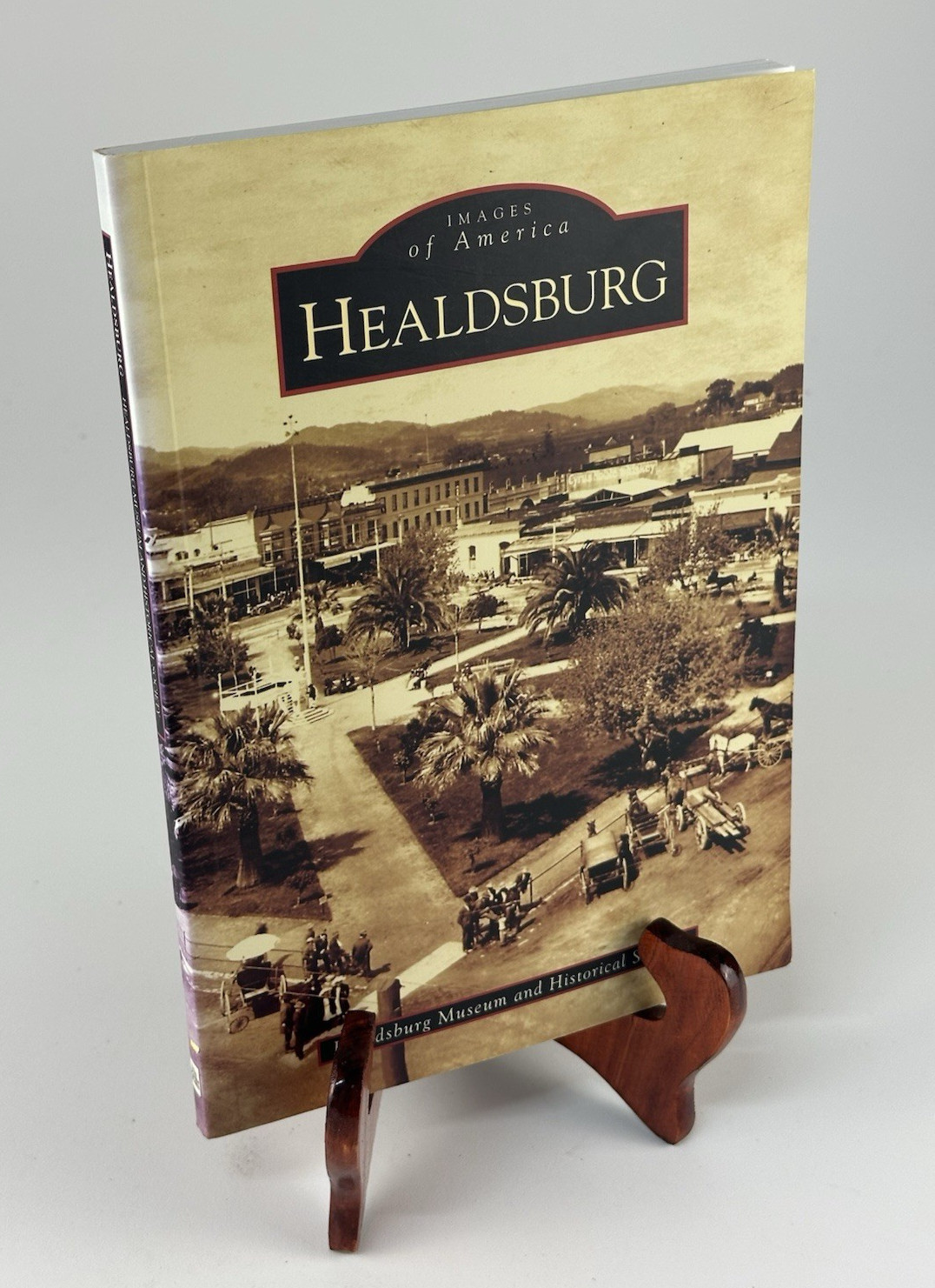 Healdsburg, CA - Images of America Trade Paperback Arcadia 2005 VG+