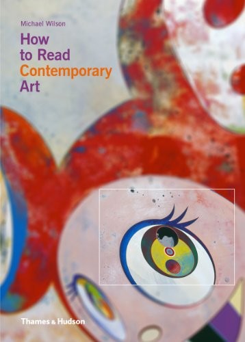 How to Read Contemporary Art by Wilson, Michael Paperback / softback Book The