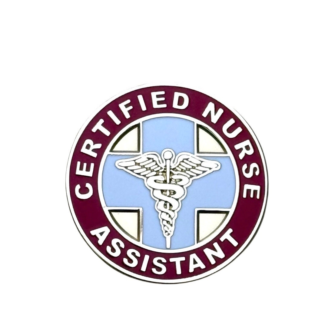 CNA Certified Nursing Assistant 1 inch Pin - Enamel Finish F1D2E