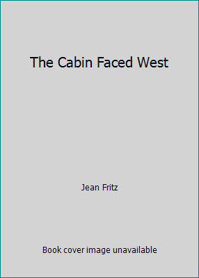 The Cabin Faced West by Jean Fritz