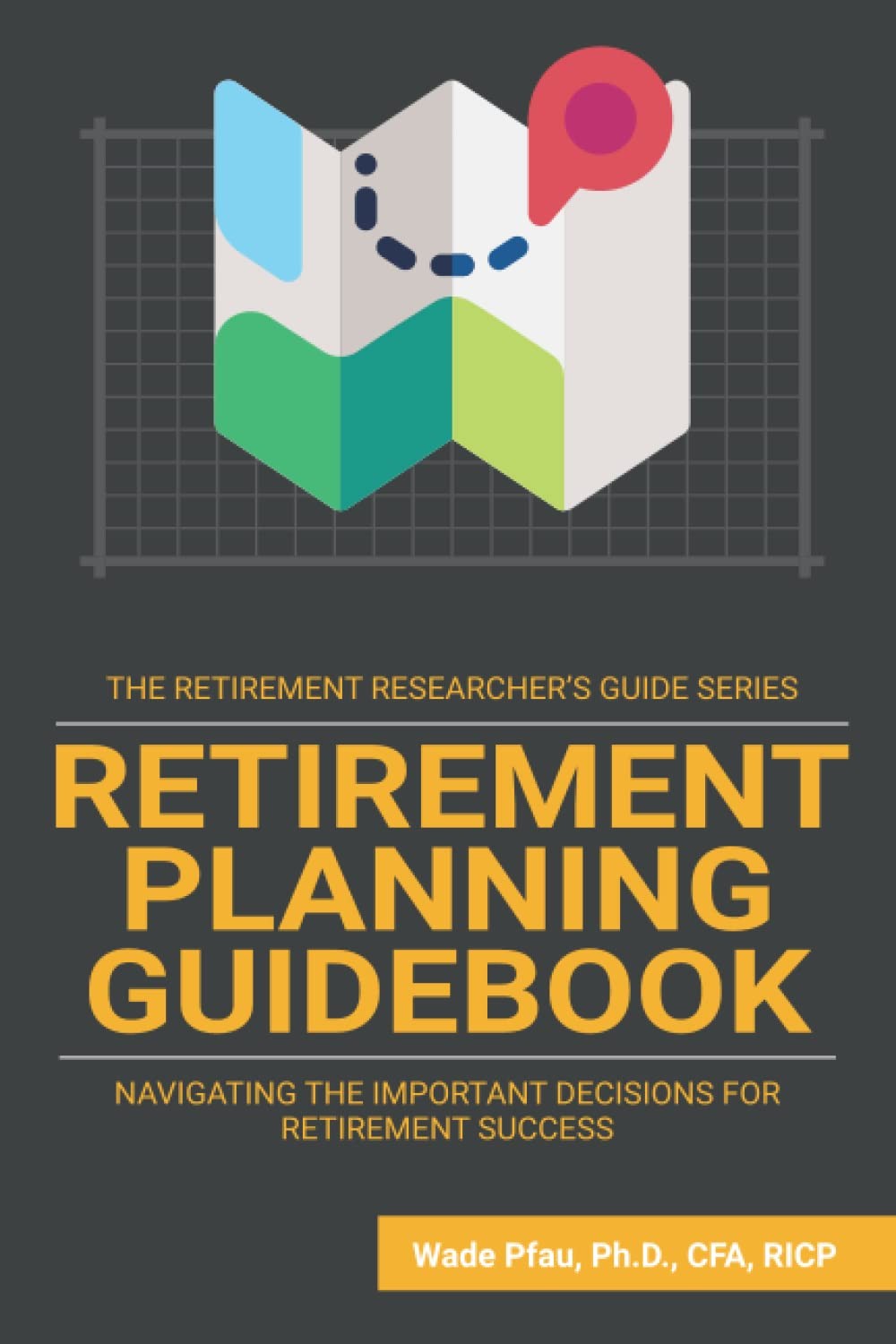 Retirement Planning Guidebook: Navigating the Important Decisions for Retire...