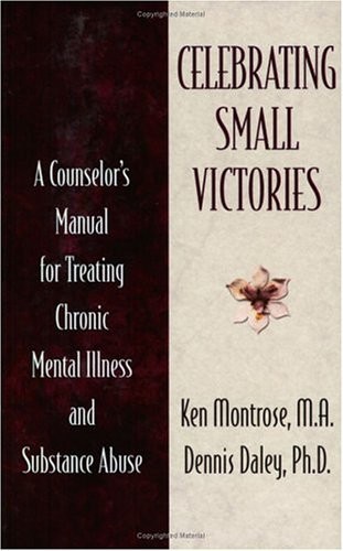 CELEBRATING SMALL VICTORIES: A COUNSELOR'S MANUAL FOR By Kenneth A. VG