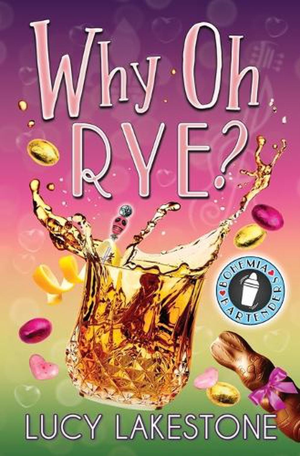 Why Oh Rye? by Lucy Lakestone Paperback Book