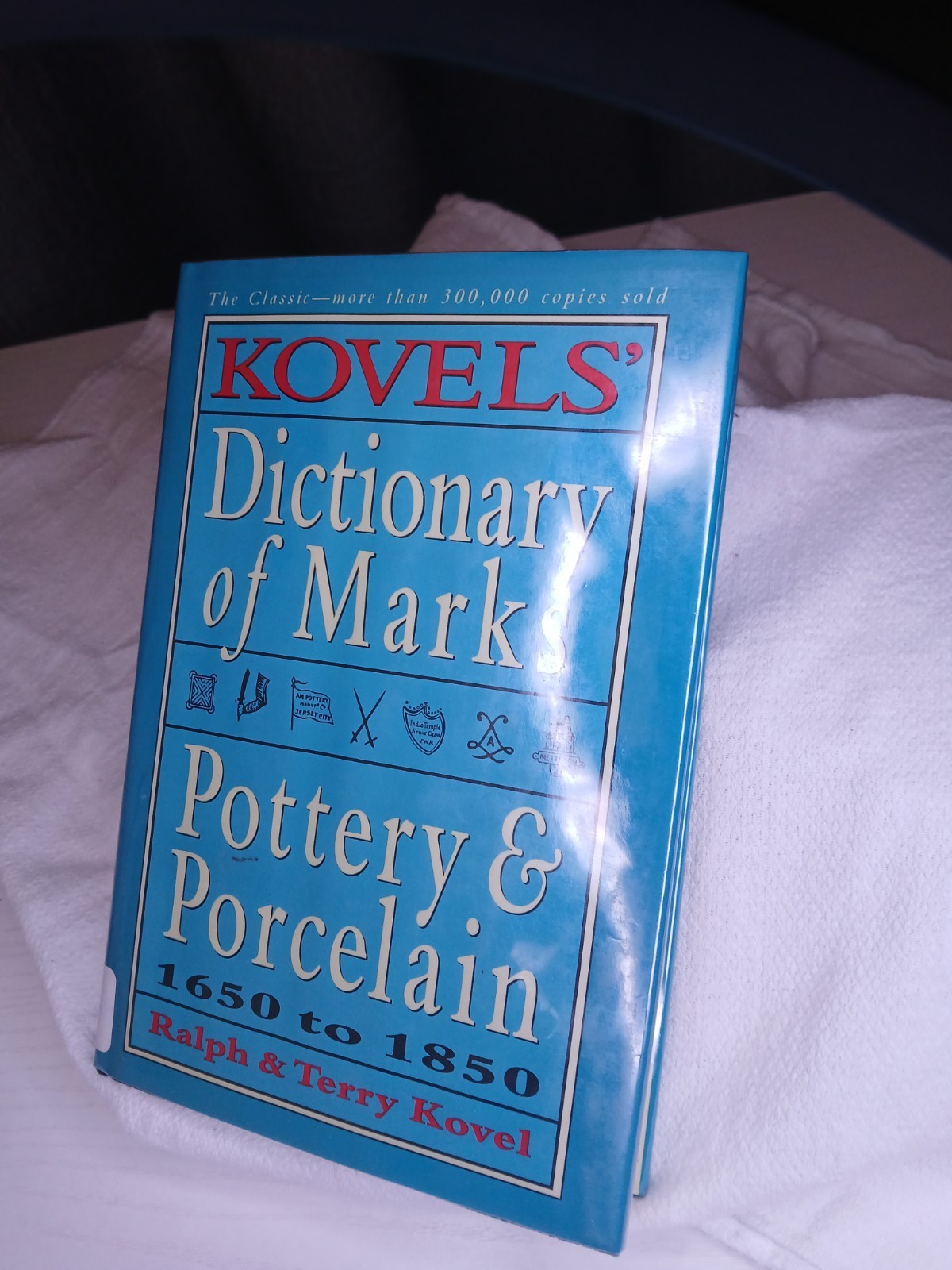 Kovel's Dictionary of Marks - Pottery & Porcelain (1650 - 1850) HC,1995 