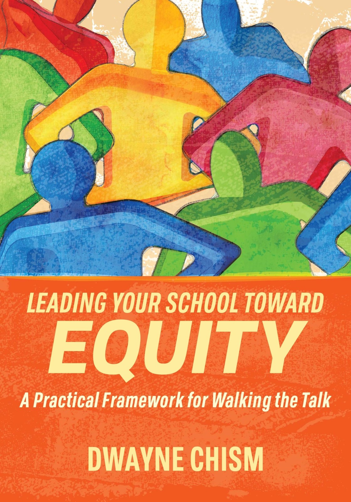 Leading Your School Toward Equity: A Practical Framework for Walking the Tal...