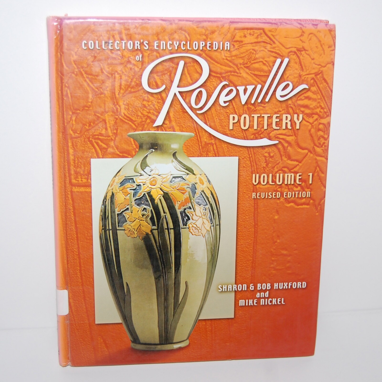 Collectors Encyclopedia of Roseville Pottery Hardcover – 2001, Sharon Huxford