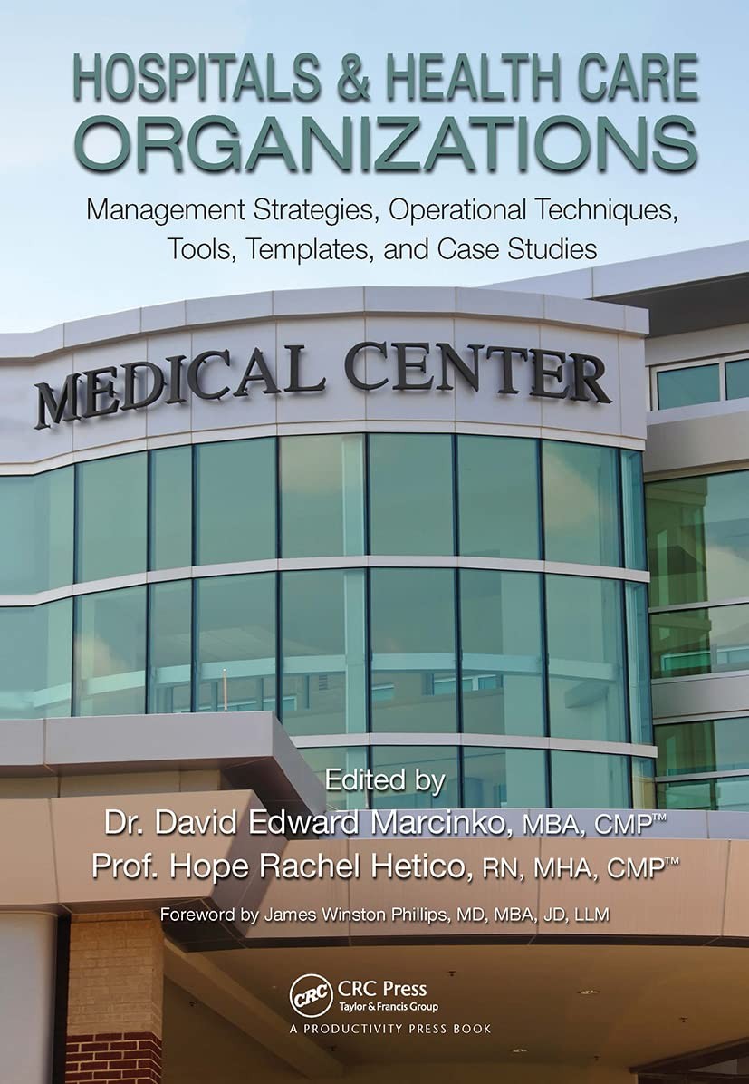 Hospitals & Healthcare Organizations: Management Strategies, Operational Tec...