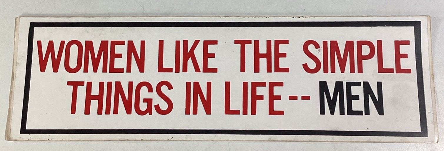 Women Like The Simple Things In Life Men Bumper Sticker 1980s NOS Radwood