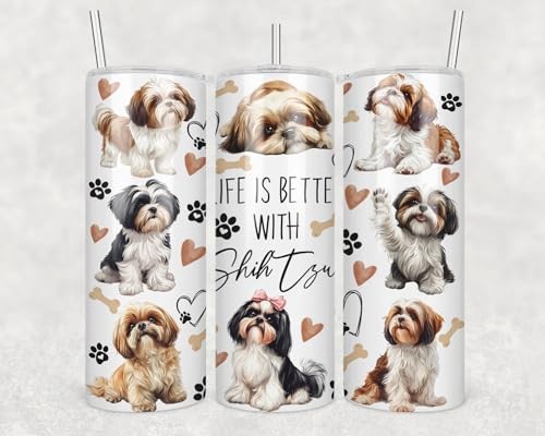 Life Is Better With Dogs Shih Tzu Skinny Tumbler 20Oz - Happy Mother's Day 