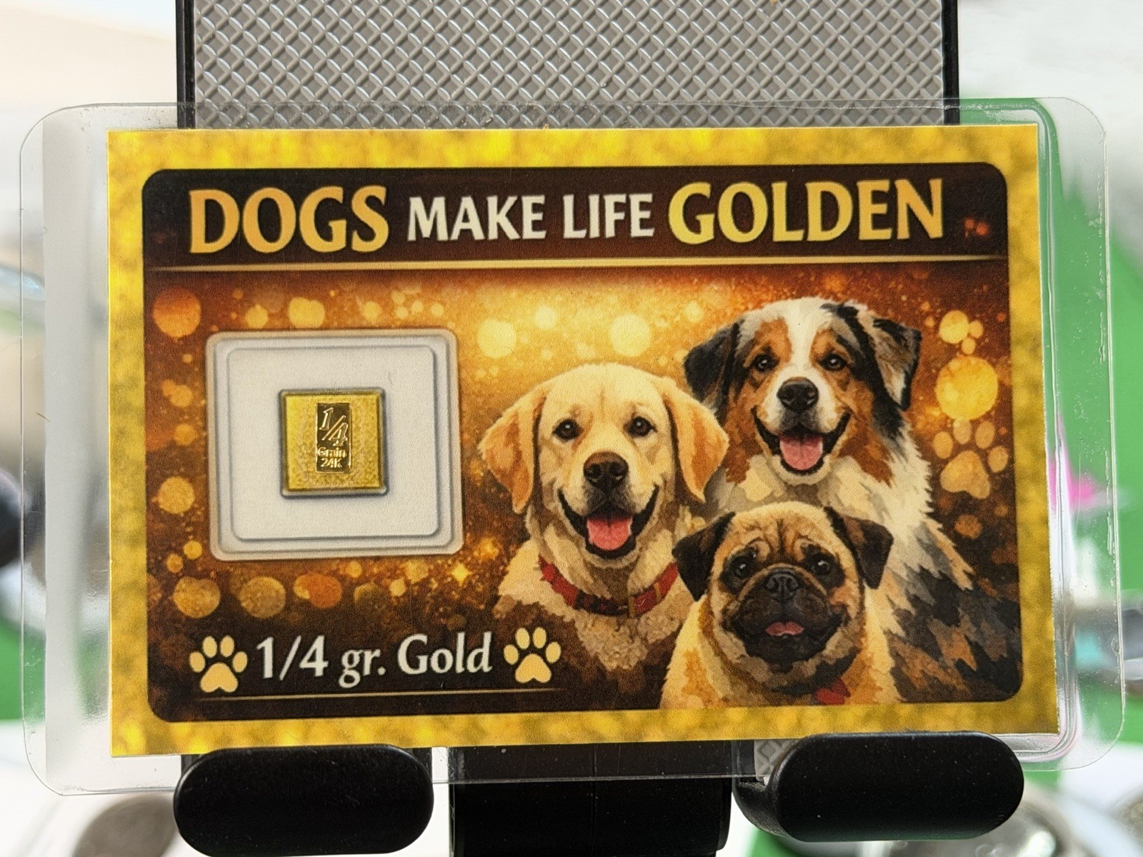1/4 Grain 24kt Gold Card - Dogs Make Life Golden