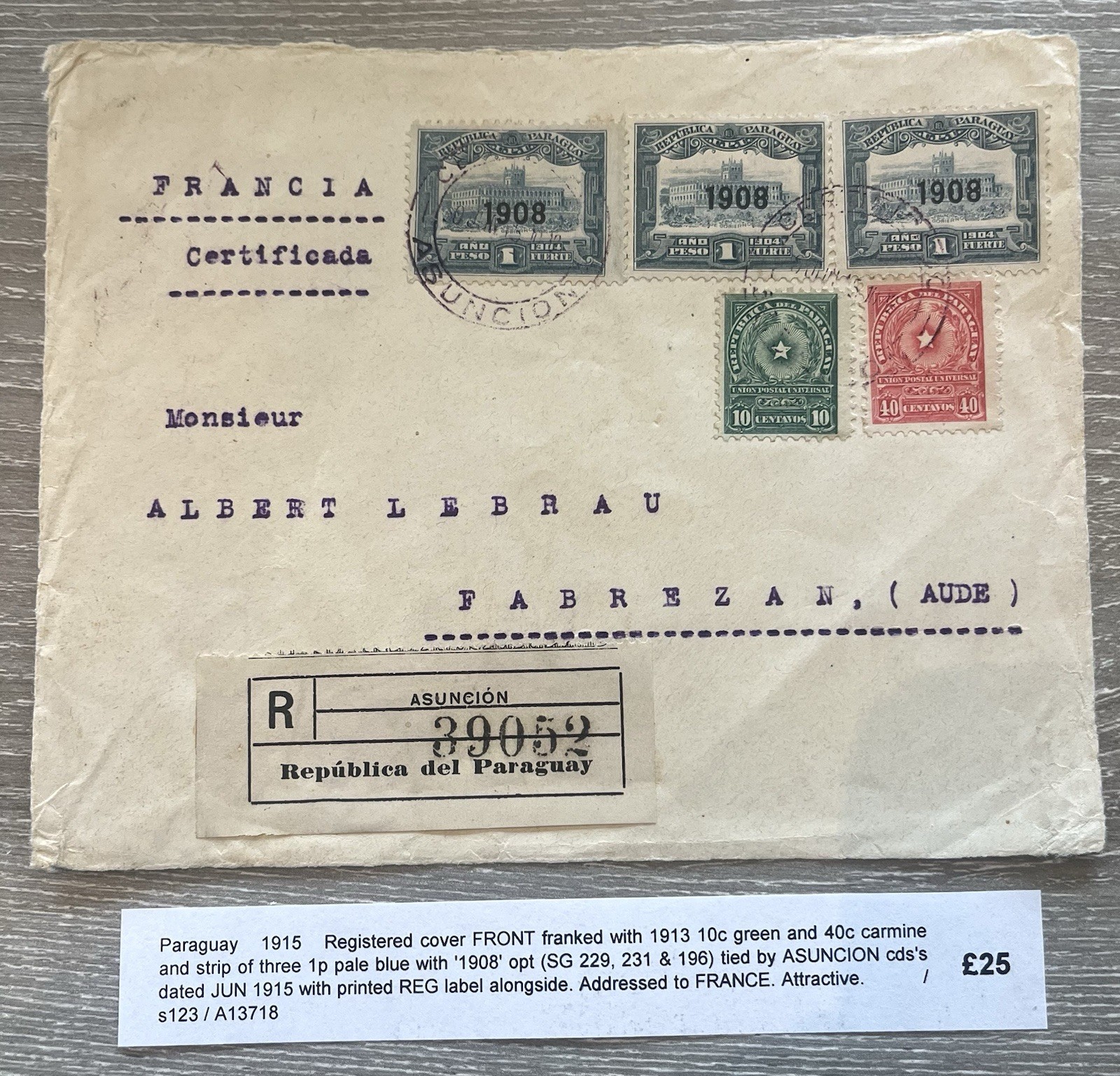 1915 Paraguay Cover SG 229 231 196 With 1908 Ovpt ASUNCION cds And REG label